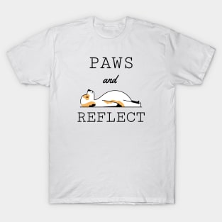 Pets - Paws and Reflect | Funny Pet Quotes | Apparel T-Shirt